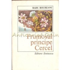 Frumosul Principe Cercel. Roman - Radu Boureanu