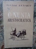 Victor Eftimiu - O nuntă aristocratică ( nuvele )