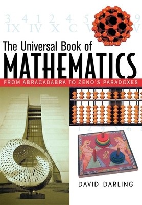 The Universal Book of Mathematics: From Abracadabra to Zeno&amp;#039;s Paradoxes foto