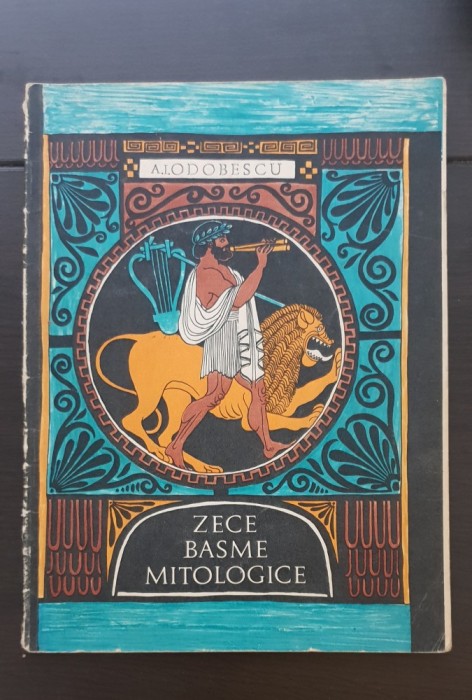 Zece basme mitologice - A. I. Odobescu (ilustrații Iacob Desideriu)