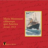 Maria Montessori călătorește spre America - Hardcover - Maria Montessori - Vremea