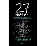 27 m&eacute;ter elszabadul&aacute;s - Ol&aacute;h G&aacute;bor