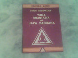 Yoga,meditatia si japa sadhana-Swami Krishnananda, Alta editura