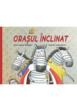 Orasul inclinat