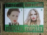 Marius Gabriel-Masca Timpului * 2 vol.