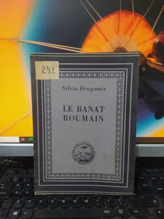 Silviu Dragomir, Le Banat roumain, Esquisse historique, Sibiu 1944, 182