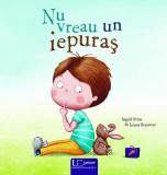 Nu vreau un iepuraș - Hardcover - Ingrid Prins, Jelena Brezovec - Univers Enciclopedic