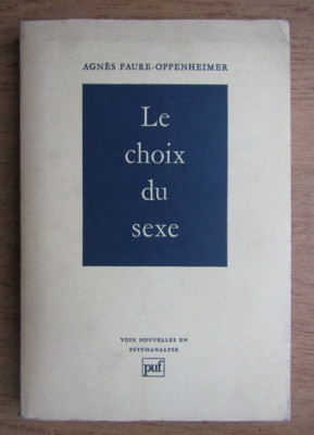 Le choix du sexe / Agn&amp;egrave;s Faure-Oppenheimer foto