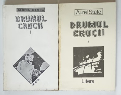 DRUMUL CRUCII , VOLUMELE I - II de AUREL STATE , 1993 *VOLUMUL I PREZINTA HALOURI DE APA foto