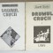 DRUMUL CRUCII , VOLUMELE I - II de AUREL STATE , 1993 *VOLUMUL I PREZINTA HALOURI DE APA