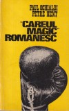 Paul Ochialbi, Petre Hent - Careul magic romanesc