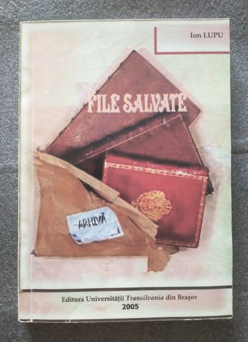 Ion Lupu - File salvate: jurnal intim 1967-1989