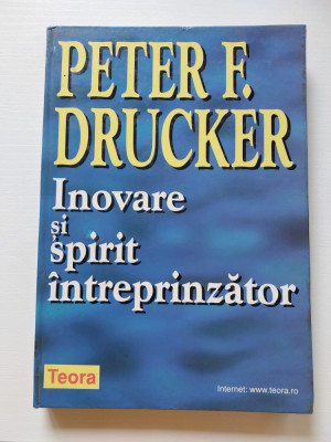 Peter F. Drucker - Inovare si spirit intreprinzator foto