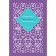 A l&eacute;lek besz&eacute;de - &Iacute;r&aacute;sok a magyar nyelvről - Kosztol&aacute;nyi Dezső