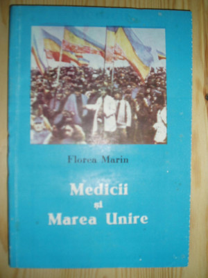Medicii si Marea Unire Florea Marian cu dedicatia autorului foto