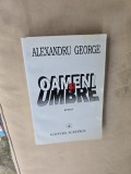 Oameni si umbre - Alexandru George
