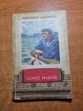 Biblioteca Scolarului - Schite Marine 1953, Carte Veche Copii, 124 pagini