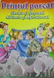 PRINTUL PORCAR Gheata si sosonul. Albinele si apicultorul 3 POVESTI
