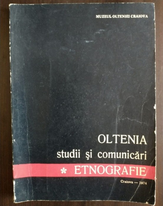 Oltenia: studii și comunicări - Etnografie (1974)