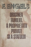 ORIGINEA FAMILIEI, A PROPRIETATII PRIVATE SI A STATULUI-F. ENGELS