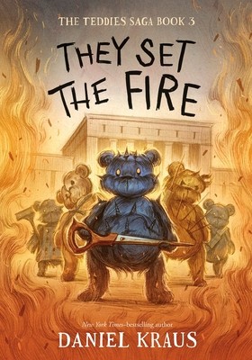 They Set the Fire: The Teddies Saga, Book 3 foto