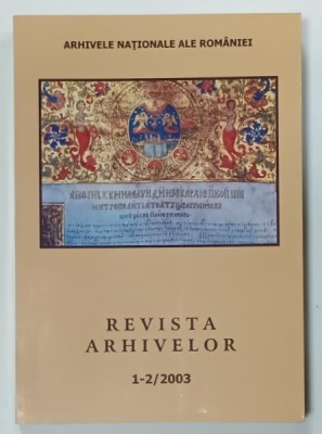 REVISTA ARHIVELOR , NR. 1- 2 , STUDIA IN HONOREM CORNELIU MIHAIL LUNGU , 2003 foto
