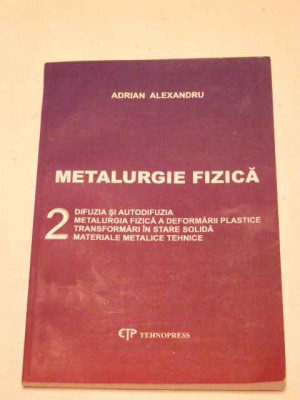 Metalurgie Fizica 2 - Adrian Alexandru ,267658 foto