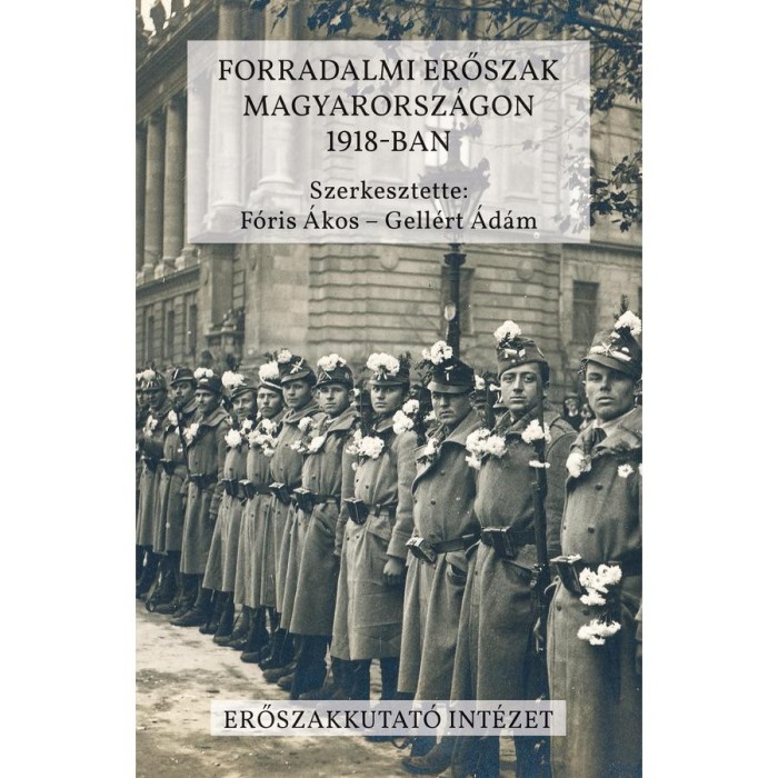 Forradalmi erőszak Magyarorsz&aacute;gon 1918-ban - F&oacute;ris &Aacute;kos