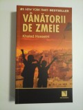VANATORII DE ZMEIE - Khaled Hosseini