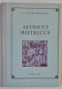 AETHICUS HISTRICUS de Dr. NESTOR VORNICESCU , UN FILOZOF STRAROMAN 1986, TEXT IN ROMANA , FRANCEZA , ENGLEZA, LATINA