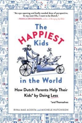 The Happiest Kids in the World: How Dutch Parents Help Their Kids (and Themselves) by Doing Less foto