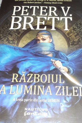 RAZBOIUL LA LUMINA ZILEI (Seria Demon, partea a III-a) Peter V. Brett foto