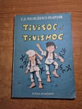 Carte pentru copii - tivisoc si tivismoc - c.s. nicolaescu plopsor - din anul 1987