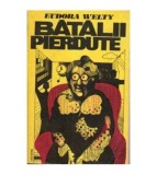 Eudora Welty - Batalii pierdute - 106159