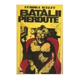 Eudora Welty - Batalii pierdute - 106159