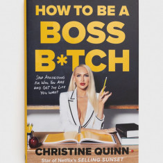 Ebury Publishing carte How To Be A Boss Bitch, Christine Quinn