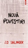 Noua povestiri | J.D. Salinger