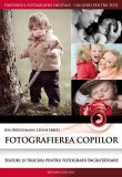 Fotografierea copiilor - Paperback brosat - Jens Br&uuml;ggemann, Leonie Ebbert - Casa