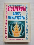 Radu Ilie M&acirc;necuță &ndash; Bioenergia Darul Divinității (1996) Editura Miracol, Colecția Universuri Multiple, Paranormal, Terapii Alternative, Ezoterism