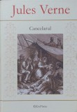Cancelarul Jules Verne editura ERC Press romana 2011 carte cartonata 206 pagini