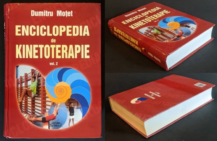 ENCICLOPEDIE de KINETOTERAPIE Vol. 2 II 954 pag ilustrata Dumitru Motet Vocabular, Programe exercitii Repere VEZI CUPRINSUL 2010 Editura Semne 25x18cm