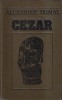 Carte Alexandre Dumas - Cezar, Editia Hyperion, 421 pagini, 1991, romana, coperti cartonate