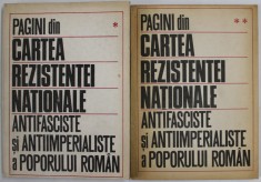 PAGINI DIN CARTEA REZISTENTEI NATIONALE ANTIFASCISTE SI ANTIIMPERIALISTE A POPORULUI ROMAN , VOLUMELE I - II , editie de STELIAN NEAGOE , 1984 foto