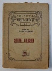 SFINTI FILOSOFI de ARHIM . DR . VASILE VASILACHI , COLECTIA &amp;quot, VIETI DE SFINTI &amp;quot, , NR . 9 , 1947