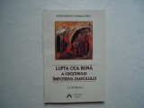 Lupta cea buna a crestinului impotriva diavolului - Giovanni Cavalcoli (rom-cat), 2008, Alta editura