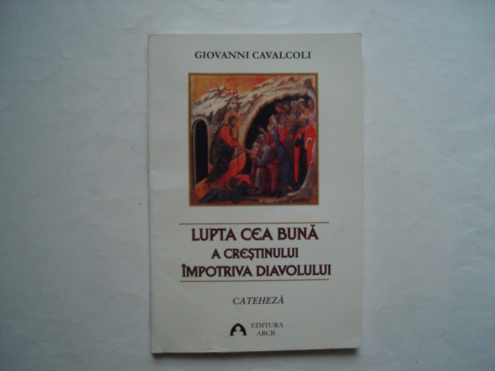 Lupta cea buna a crestinului impotriva diavolului - Giovanni Cavalcoli (rom-cat)
