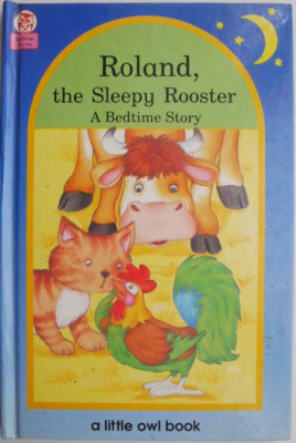 Roland, the Sleepy Rooster. A Bedtime Story &amp;ndash; Lilian Murray foto