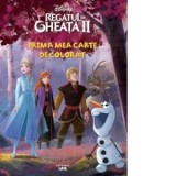 Disney. Regatul de gheata II. Prima mea carte de colorat - Disney