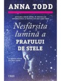 Cumpara ieftin Nesfarsita lumina a prafului de stele. Al treilea volum din seria Stars/Anna Todd