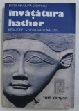 INVATATURA HATHOR - MESAJE DE LA O CIVILIZATIE INALTA de TOM KENYON , 2014 *CONTINE CD